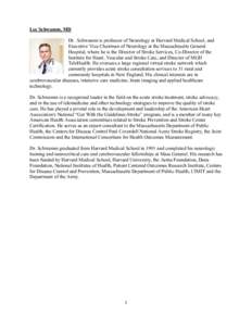 Lee Schwamm, MD Dr. Schwamm is professor of Neurology at Harvard Medical School, and Executive Vice Chairman of Neurology at the Massachusetts General Hospital, where he is the Director of Stroke Services, Co-Director of