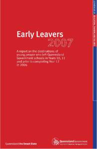 Early Leavers A report on the destinations of young people who left Queensland Government schools in Years 10, 11 and prior to completing Year 12