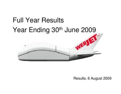 Microsoft PowerPoint - Webjet Results Aug 09 ASX