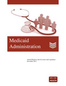 Medicaid Administration Annual Report to the Governor and Legislature - December 2013