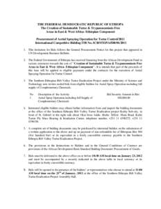 THE FERDERAL DEMEOCRATIC REPUBLIC OF ETHIOPA The Creation of Sustainable Tsetse & Trypanosomiasis Free Areas in East & West Africa- Ethiopian Component Procurement of Aerial Spraying Operation for Tsetse Control/2011 Int