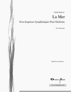 Claude Debussy  La Mer Trois Esquisses Symphoniques Pour Orchestre For Violoncello
