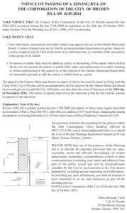 NOTICE OF PASSING OF A ZONING BY-LAW THE CORPORATION OF THE CITY OF DRYDEN BY-LAW[removed]TAKE NOTICE THAT the Council of the Corporation of the City of Dryden passed By-law[removed]to amend Zoning By-law[removed], 