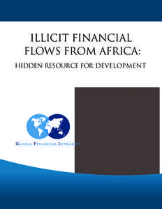 ILLICIT FINANCIAL FLOWS FROM AFRICA: HIDDEN RESOURCE FOR DEVELOPMENT ILLICIT FINANCIAL FLOWS FROM AFRICA: