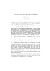 Modified Numerals: the Epistemic Effect∗ Rick Nouwen June 26, 2013 Except for modified numerals that signal precision, like those of the form exactly n, modified numerals are generally compatible with the speaker being