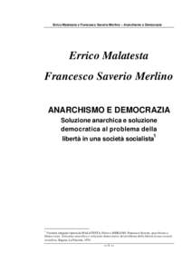 Errico Malatesta e Francesco Saverio Merlino – Anarchismo e Democrazia  Errico Malatesta