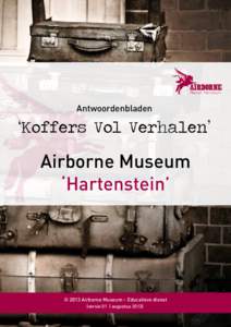 Antwoordenbladen  ‘Koffers Vol Verhalen’ Airborne Museum ‘Hartenstein’