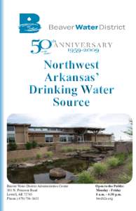 Northwest Arkansas’ Drinking Water Source  Beaver Water District Administration Center