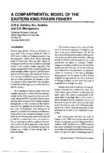 A COMPARTMENTAL MODEL OF THE EASTERN KING PRAWN FISHERY G.N.G. Gordon, N.L. Andrew and S.S. Montgomery Fisheries Research Institute NSW Department of Fisheries