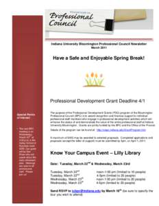 Indiana University Bloomington Professional Council Newsletter March 2011 Have a Safe and Enjoyable Spring Break!  Professional Development Grant Deadline 4/1