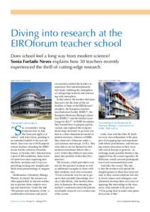 Diving into research at the EIROforum teacher school Does school feel a long way from modern science? Sonia Furtado Neves explains how 30 teachers recently experienced the thrill of cutting-edge research. Image courtesy 