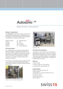 Mobile Ultrasonic Testing Device  Range of Application The Autosonic™ light offers a system which can be moved and operated anywhere, independently from the facility. It is universally suitable for the periodical