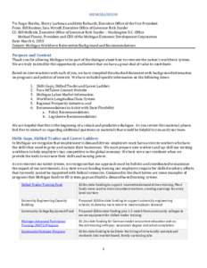 MEMORANDUM  To: Paige Shevlin, Sherry Lachman and Kitty Richards, Executive Office of the Vice President From: Bill Rustem, Sara Wycoff, Executive Office of Governor Rick Snyder CC: Bill McBride, Executive Office of Gove