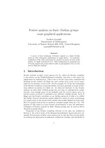 Fourier analysis on finite Abelian groups: some graphical applications Andrew Goodall Department of Mathematics University of Bristol, Bristol BS8 1TW, United Kingdom 