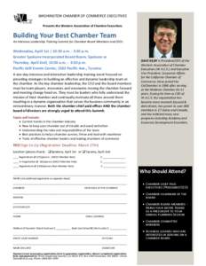 WASHINGTON CHAMBER OF COMMERCE EXECUTIVES Presents the Western Association of Chamber Executives Building Your Best Chamber Team An Intensive Leadership Training Summit for Chamber Board Members and CEOs