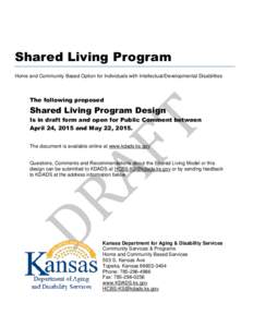 Shared Living Program Home and Community Based Option for Individuals with Intellectual/Developmental Disabilities The following proposed  Shared Living Program Design