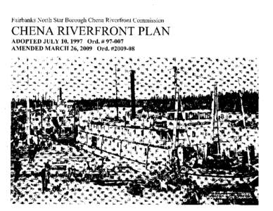 Chena Riverfront Plan  II. GOALS, POLICIES and OBJECTIVES: The Riverfront Tomorrow This section will present GOALS, POLICIES and OBJECTIVES focused on five key issues affecting the riverfront: VALUE, OPPORTUNITIES, PART