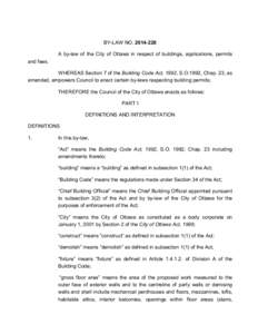 BY-LAW NO[removed]A by-law of the City of Ottawa in respect of buildings, applications, permits and fees. WHEREAS Section 7 of the Building Code Act, 1992, S.O.1992, Chap. 23, as amended, empowers Council to enact cert