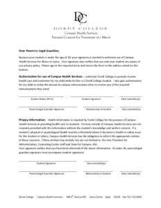 Campus Health Services Parental Consent for Treatment of a Minor Dear Parent or Legal Guardian, Because your student is under the age of 18, your signature is needed to authorize use of Campus Health Services for illness