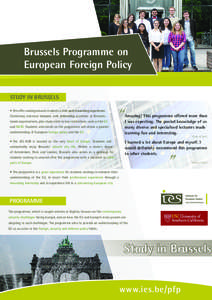 Brussels Programme on European Foreign Policy STUDY IN BRUSSELS •	We offer undergraduate students a rich and rewarding experience. Combining intensive lectures with internship positions at Brusselsbased organisations, 