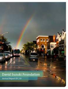 David Suzuki Foundation Annual Report 09 | 10 board of directors Dr. David Suzuki co-founder, david suzuki foundation