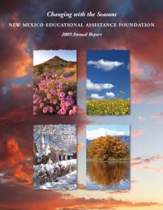 Changing with the Seasons NEW MEXICO EDUCATIONAL ASSISTANCE FOUNDATION 2009 Annual Report EXECUTIVE MESSAGE