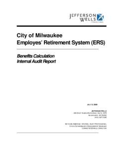 City of Milwaukee Employes’ Retirement System (ERS) Benefits Calculation Internal Audit Report  J ULY 9, 2009