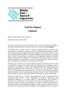 Call for Papers Culture Editors: Pierre Hecker, Igor Johannsen Publication date: AutumnThe peer-reviewed online journal “Middle East – Topics & Arguments” (META) is