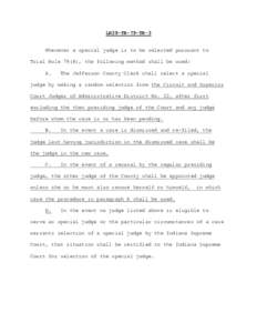 LR39-TR-79-TR-3 Whenever a special judge is to be selected pursuant to Trial Rule 79(H), the following method shall be used: A.  The Jefferson County Clerk shall select a special