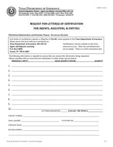 FIN530 | 0115  REQUEST FOR LETTER(S) OF CERTIFICATION FOR AGENTS, ADJUSTERS, & ENTITIES Third Party Administrators and Premium Finance– Do not use this form. Each letter of certification requires a filing fee of $11.00