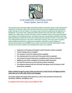US 95 SANDPOINT TO KOOTENAI CUTOFF Project Update- April 24, 2014 This project is now in the early stages of the third and final construction season in this northernmost segment of US 95 North- South, and is located nort
