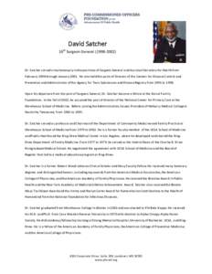 16th Surgeon General[removed]Dr. Satcher served simultaneously in the positions of Surgeon General and Assistant Secretary for Health from February 1998 through January[removed]He also held the posts of Director of th