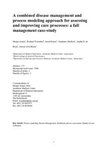 A combined disease management and process modeling approach for assessing and improving care processes: a fall management case-study Marjan Askari1, Richard Westerhof2, Saied Eslami1, Stephanie Medlock1, Sophia E. de Roo