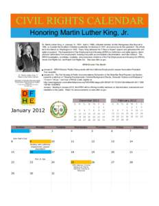 Honoring Martin Luther King, Jr. Dr. Martin Luther King, Jr. (January 15, [removed]April 4, 1968), a Baptist minister, led the Montgomery Bus Boycott in 1955, co-founded the Southern Christian Leadership Conference in 1957