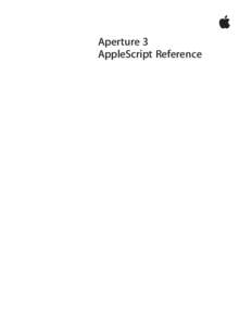 Aperture 3 AppleScript Reference Aperture 3 AppleScript Reference