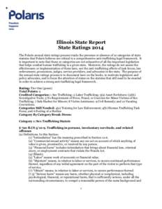 Illinois State Report State Ratings 2014 The Polaris annual state ratings process tracks the presence or absence of 10 categories of state statutes that Polaris believes are critical to a comprehensive anti-trafficking l