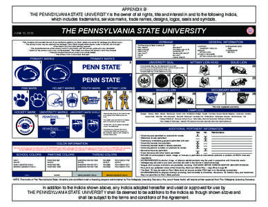 APPENDIX B THE PENNSYLVANIA STATE UNIVERSITY is the owner of all rights, title and interest in and to the following Indicia, which includes trademarks, service marks, trade names, designs, logos, seals and symbols. THE P