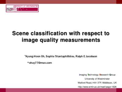 Scene classification with respect to image quality measurements *Kyung-Hoon Oh, Sophie Triantaphillidou, Ralph E Jacobson