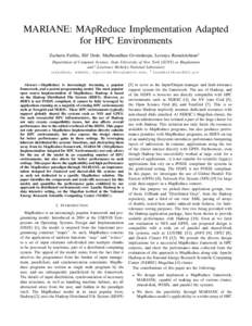 MARIANE: MApReduce Implementation Adapted for HPC Environments Zacharia Fadika, Elif Dede, Madhusudhan Govindaraju, Lavanya Ramakrishnan‡ Department of Computer Science, State University of New York (SUNY) at Binghamto