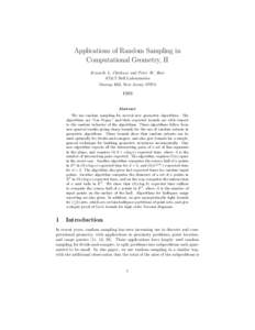 Applications of Random Sampling in Computational Geometry, II Kenneth L. Clarkson and Peter W. Shor AT&T Bell Laboratories Murray Hill, New Jersey 07974
