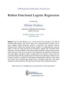 UMW Department of Mathematics Announcement  Robust Functional Logistic Regression Presented by  Melody Denhere