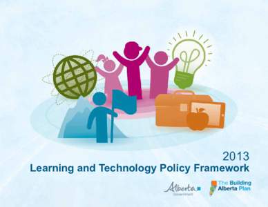 2013  Learning and Technology Policy Framework Special thanks to: School Technology Advisory Committee (STAC) 2013