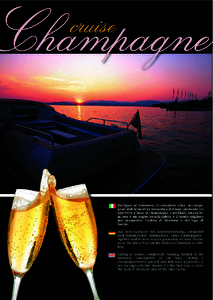 Navigare al tramonto, in completo relax, accompagnati dall’atmosfera romantica del lago, gustando un aperitivo a base di champagne e prelibati stuzzichini non è un sogno irrealizzabile, è il modo migliore per assapor