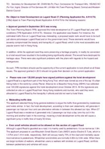 TO: Secretary for Development Mr. CHAN Mo Po, Paul, Comssioner for Transport Mrs. YEUNG HO Poi Yan, Ingrid, Director of Fire Services Mr. LAI Man Hin,Town Planning Board, Central and Western District Council Re: Object t