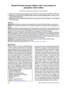 Vitamin D intake and type 2 diabetes risk: a meta-analysis of prospective cohort studies Li-min Zhao1, Xiao-qin Tian2, Jia-pu Ge3, *Yan-cheng Xu1 1. Department of Endocrinology, Zhongnan Hospital, Wuhan University, Wuhan