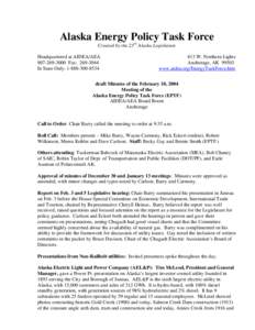 Alaska Energy Policy Task Force Created by the 23rd Alaska Legislature Headquartered at AIDEA/AEA[removed]Fax: [removed]In State Only: [removed]