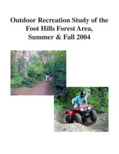 Outdoor Recreation Study of the Foot Hills Forest Area, Summer & Fall 2004 Outdoor Recreation Study of the Foot Hills Forest Area, Summer & Fall 2004