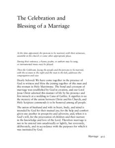 The Celebration and Blessing of a Marriage At the time appointed, the persons to be married, with their witnesses, assemble in the church or some other appropriate place. During their entrance, a hymn, psalm, or anthem m