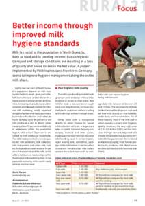 Focus  Milk is crucial to the population of North Somalia, both as food and in creating income. But unhygienic transport and storage conditions are resulting in a loss of quality and hence losses in market value. A proje