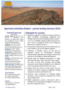 Quarterly Activities Report - period ending January 2012 Havilah Resources (ASX: HAV) Havilah Resources NL aims to become a significant new producer of copper, gold, cobalt